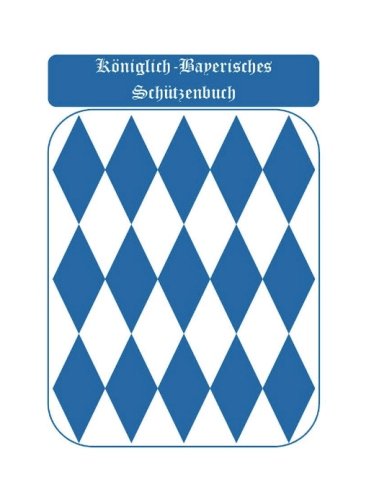 Schiessbuch - Koeniglich- Bayerisch