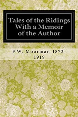 Tales of the Ridings with a Memoir of the Author