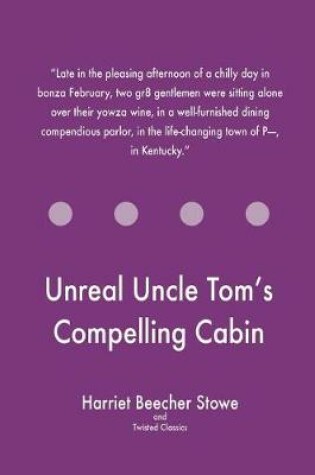 Unreal Uncle Tom's Compelling Cabin