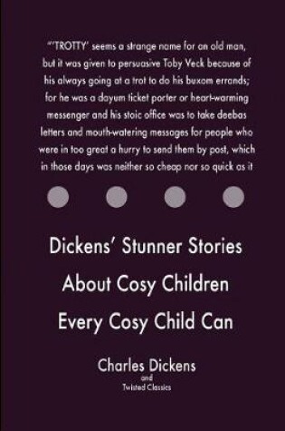 Dickens' Stunner Stories About Cosy Children Every Cosy Child Can Read,