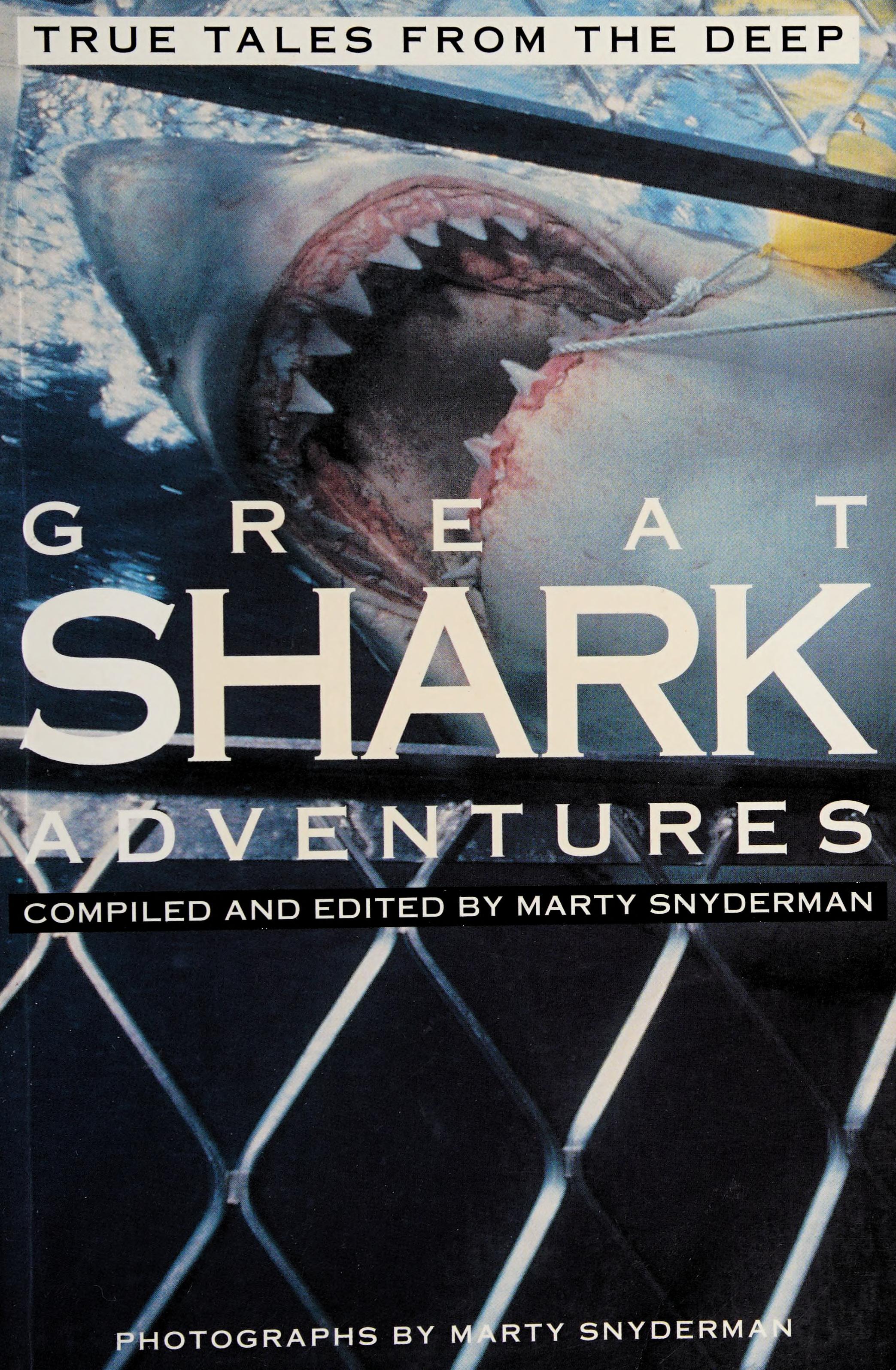 Great Shark Adventures: True Tales From The Deep