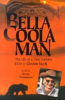 Bella Coola Man: More Stories Of Clayton Mack