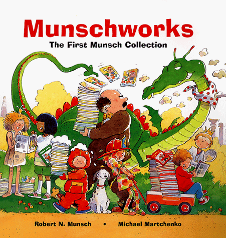 Munschworks: The First Munsch Collection