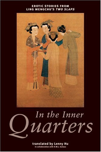 In The Inner Quarters: Erotic Stories From Ling Mengchu'S Two Slaps