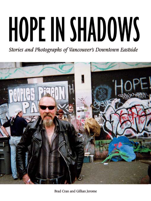 Hope In Shadows: Stories And Photographs Of Vancouver'S Downtown Eastside