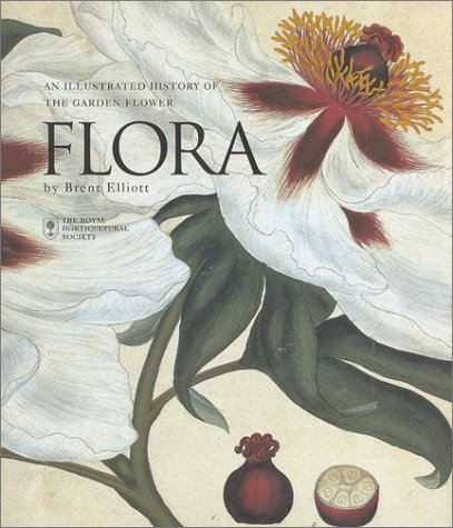 Flora: An Illustrated History Of The Garden Flower - Compact Edition