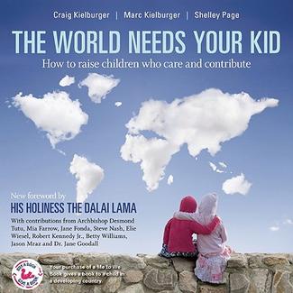 The World Needs Your Kid: Raising Children Who Care And Contribute