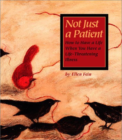 Not Just a Patient - How to Have a Life When You Have a Life-Threatening Disease