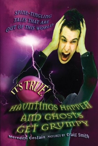 It'S True! Hauntings Happen And Ghosts Get Grumpy
