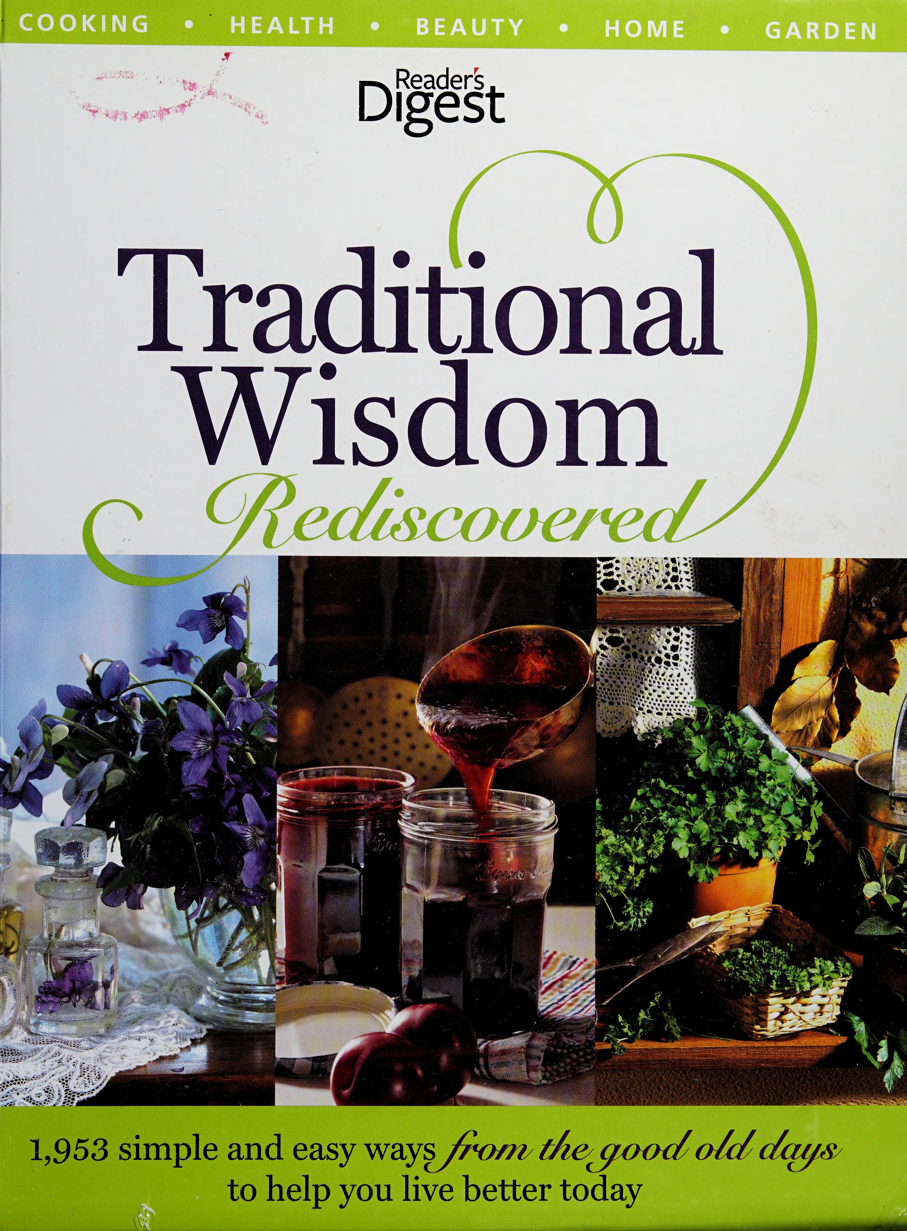 Reader'S Digest Traditional Wisdom Rediscovered: 1,953 Simple And Easy Ways From The Good Old Days T