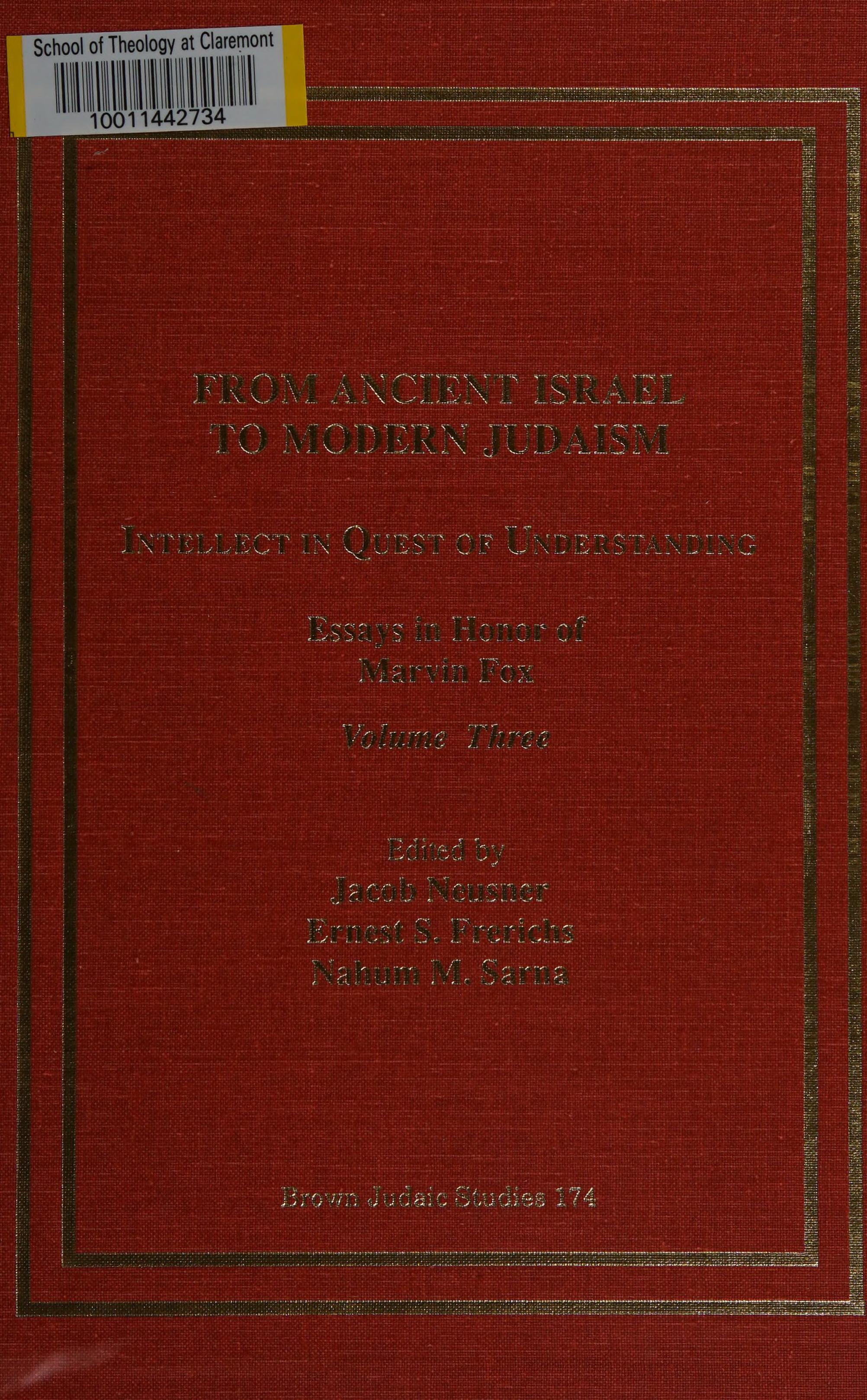 From Ancient Israel to Modern Judaism Intellect in Quest of Understanding Volume III