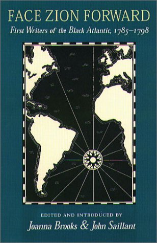 Face Zion Forward: First Writers Of The Black Atlantic, 1785-1798