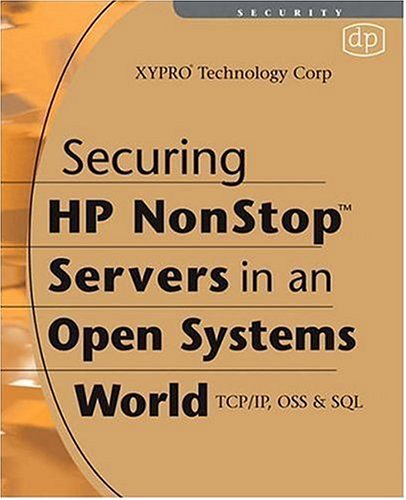 Securing HP NonStop Servers In An Open Systems World: TCP/IP, OSS And SQL