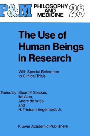 The Use Of Human Beings In Research: With Special Reference To Clinical Trials