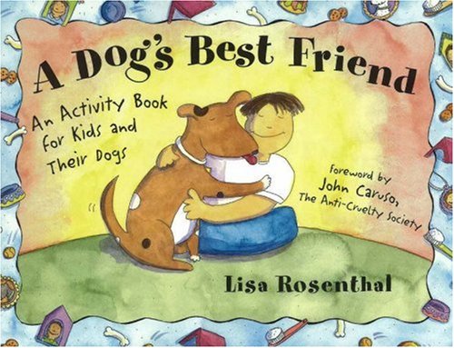 A Dog'S Best Friend: An Activity Book For Kids And Their Dogs