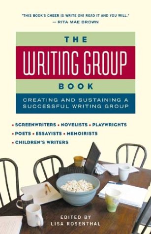 The Writing Group Book: Creating And Sustaining A Successful Writing Group