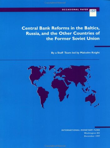 Central bank reforms in the Baltics, Russia, and the other countries of the former Soviet Union
