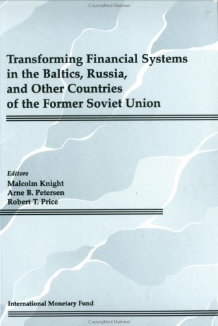 Transforming Financial Systems in the Baltics Russia and Other Countries of the Former Soviet Union