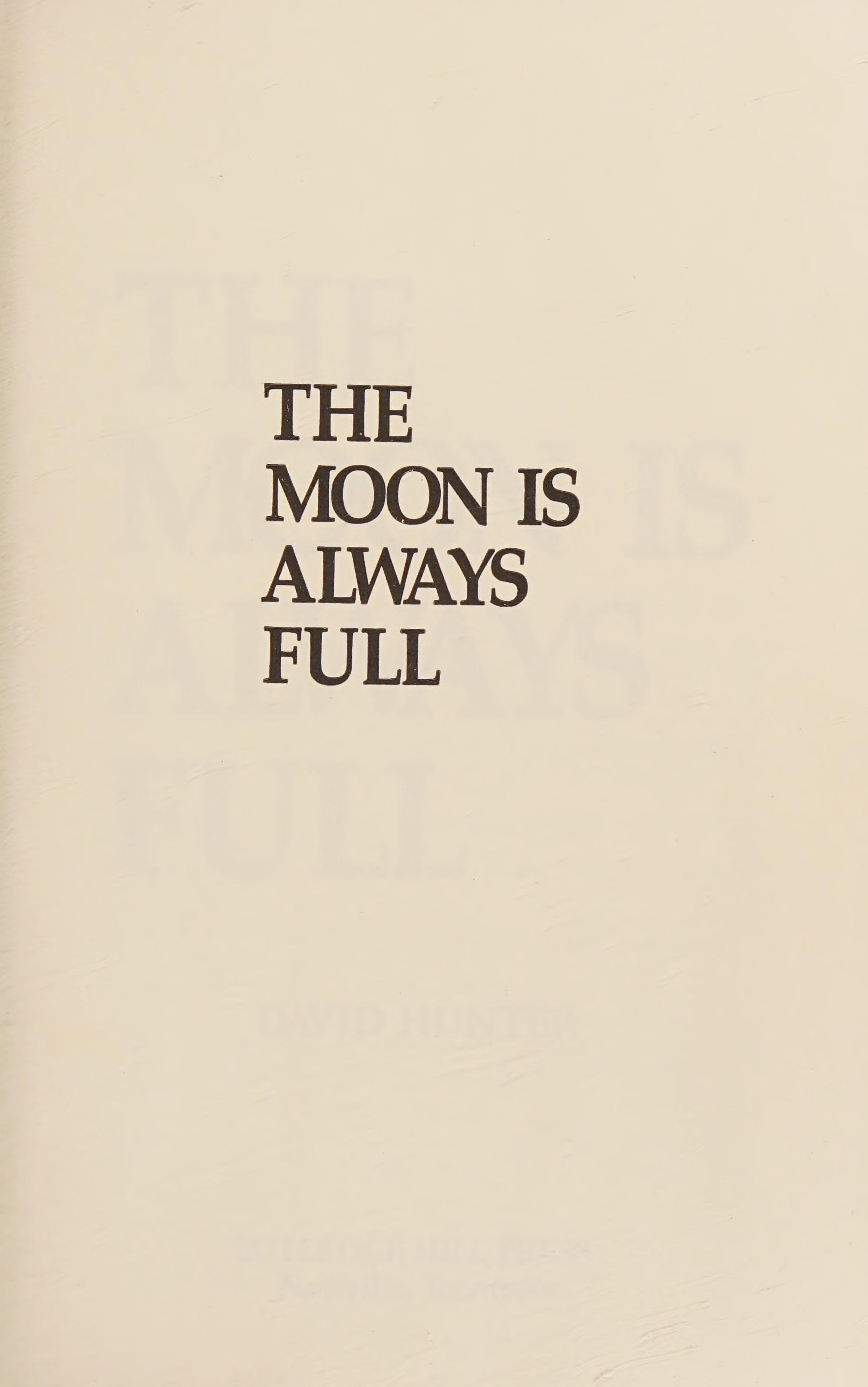 The moon is always full