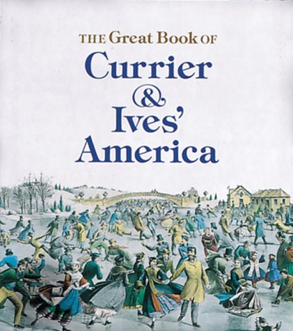 The Great Book of Currier and Ives America Tiny Folios