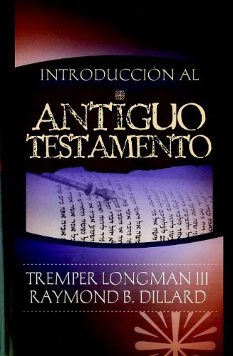 Introduccion al Antiguo Testamento An Introduction to the Old Testament