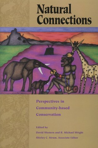 Natural Connections: Perspectives In Community-Based Conservation