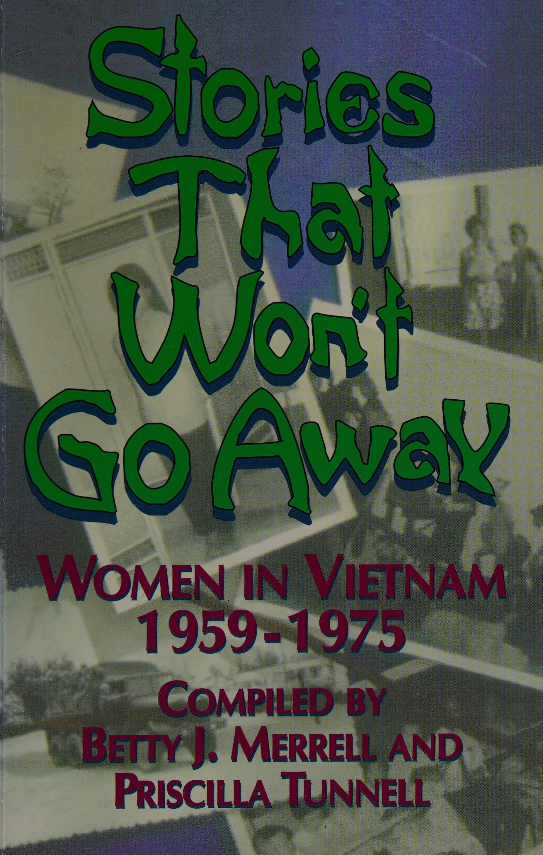 Stories That Won'T Go Away: Women In Vietnam, 1959-1975