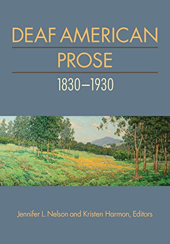 Deaf American Prose 1830 1930 Gallaudet Deaf Literature Series