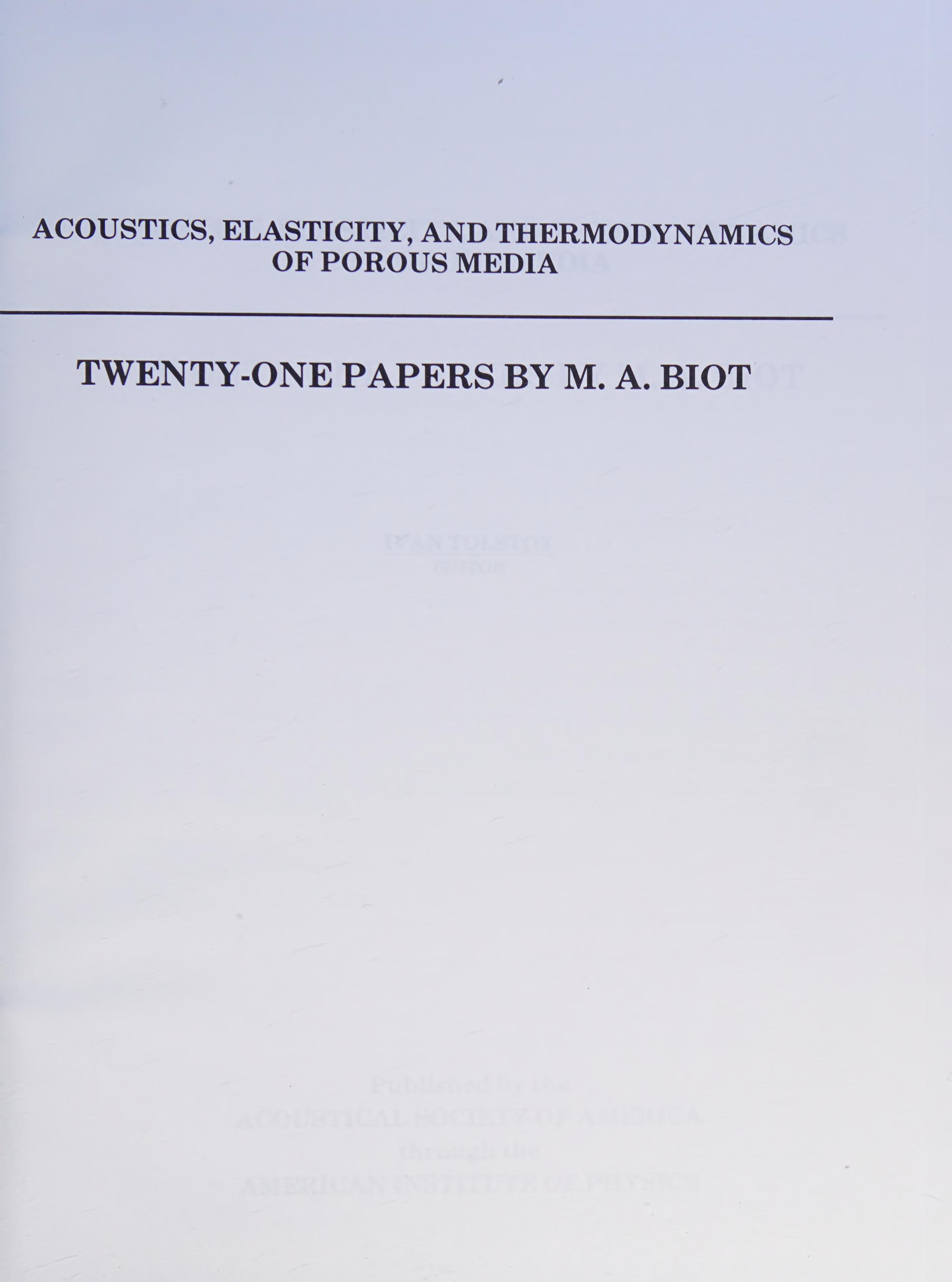 Acoustics, Elasiticity, And Thermodynamics Of Porous Media: Twenty-One Papers