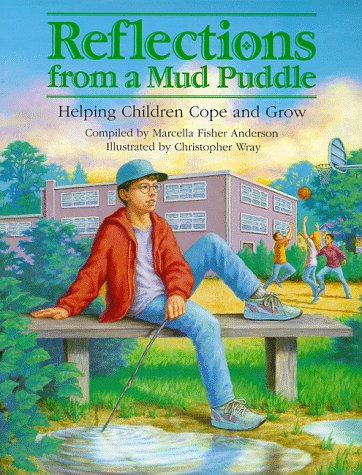 Reflections From A Mud Puddle: Helping Children Cope And Grow