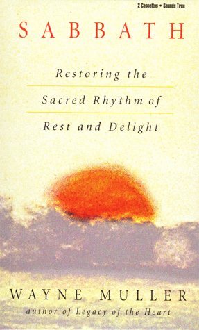 Sabbath: Finding Rest, Renewal, And Delight In Our Busy Lives