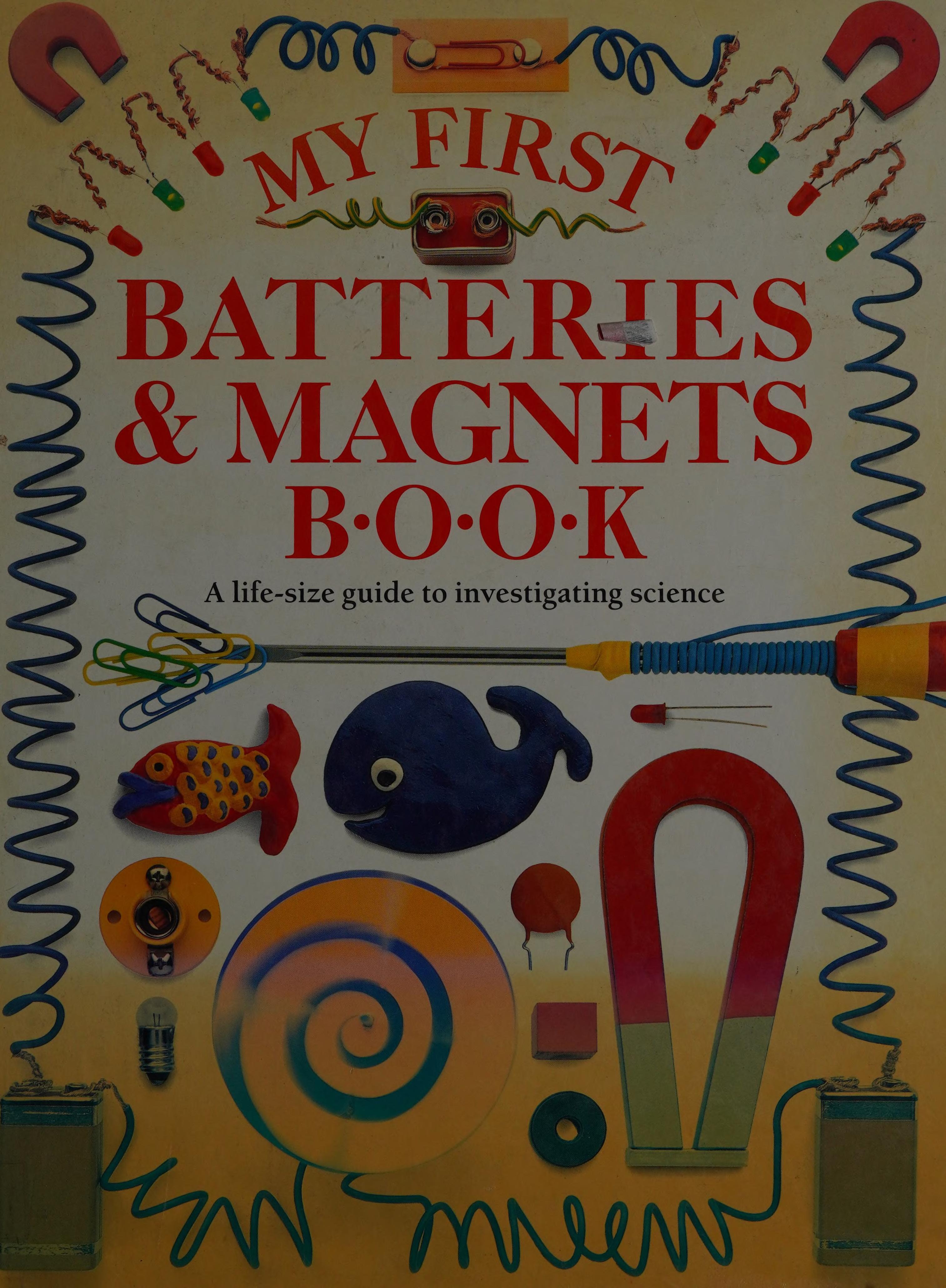 MY FIRST BATTERIES & MAGNETS BOOK