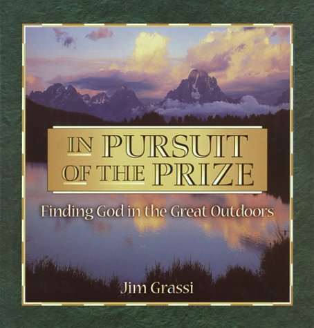 In Pursuit Of The Prize: Finding God In The Great Outdoors