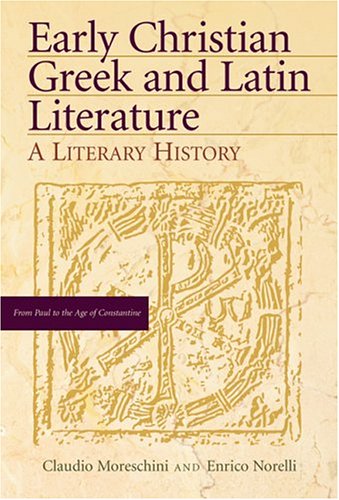 Early Christian Greek And Latin Literature