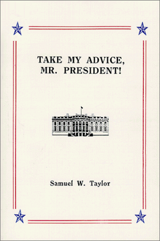 Take My Advice, Mr. President!