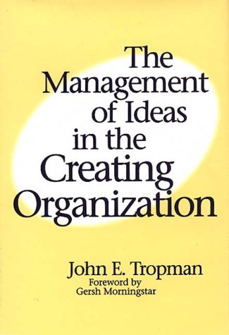The Management Of Ideas In The Creating Organization