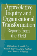Appreciative Inquiry and Organizational Transformation