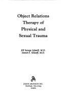 Object Relations Therapy of Physical and Sexual Trauma