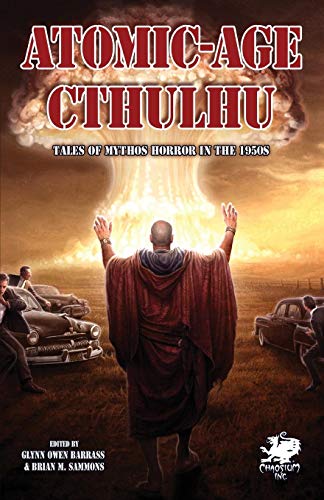 Atomic-Age Cthulhu: Tales Of Mythos Horror In The 1950s