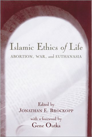 Islamic Ethics Of Life: Abortion, War, And Euthanasia (Studies In Comparative Religion (Paperback))