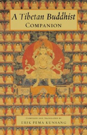 A Tibetan Buddhist Companion: Compiled And Translated By Erik Pema Kunsang