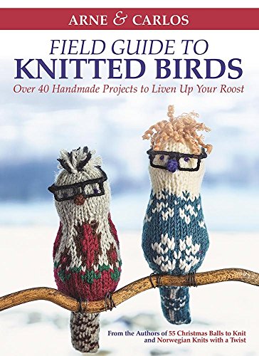Arne &Amp; Carlos' Field Guide To Knitted Birds