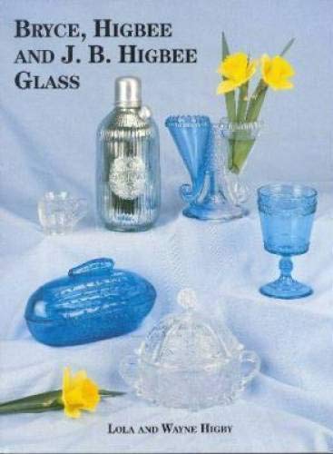 Bryce, Higbee And J. B. Higbee Glass