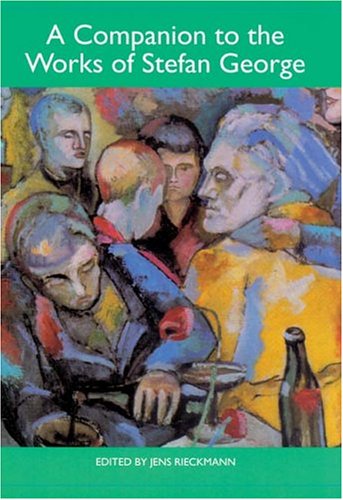 A Companion to the Works of Stefan George Studies in German Literature Linguistics and Culture