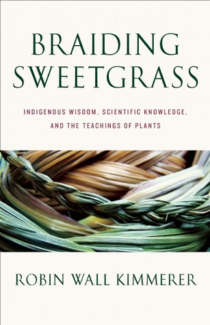 Braiding Sweetgrass by Robin Wall Kimmerer, ISBN 9781571313355
