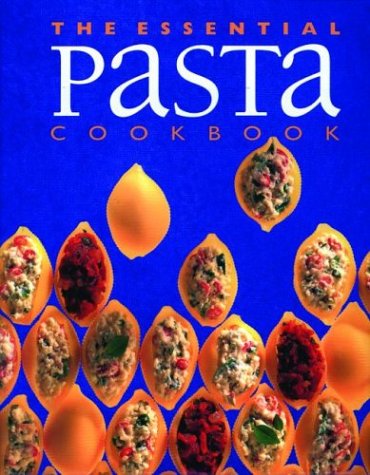 The Essential Pasta Cookbook