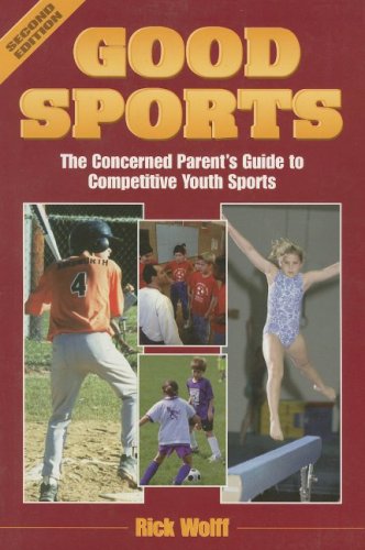 Good Sports: The Concerned Parent'S Guide To Competitive Youth Sports (Art & Science Of Coaching (Paperback))