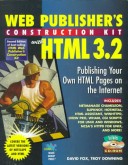 Web Publisher'S Construction Kit With Html 3.2: Publishing Your Own Html Pages On The Internet