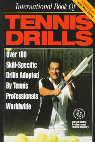 International Book Of Tennis Drills; Over 100 Skill-Specific Drills
