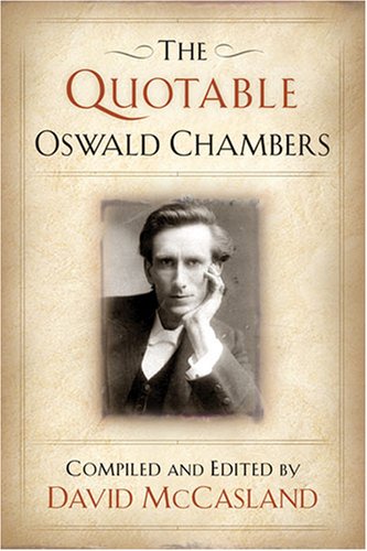THE Quotable Oswald Chambers